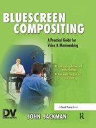 Bluescreen Compositing - A Practical Guide For Video & Moviemaking Hardcover