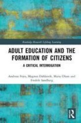 Adult Education And The Formation Of Citizens - A Critical Interrogation Hardcover