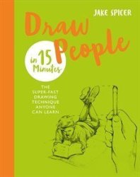 Draw People In 15 Minutes - Jake Spicer Paperback