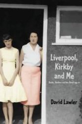 Liverpool Kirkby And Me - Radio Rockers And The Bomb 1955-61 Paperback