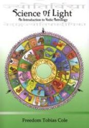 Science Of Light: An Introduction To Vedic Astrology