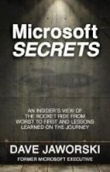Microsoft Secrets - An Insider& 39 S View Of The Rocket Ride From Worst To First And Lessons Learned On The Journey Paperback