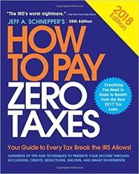 How To Pay Zero Taxes 2018 Paperback 35TH Ed.