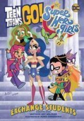 Teen Titans Go Dc Super Hero Girls: Exchange Students Paperback