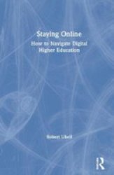 Staying Online - How To Navigate Digital Higher Education Hardcover