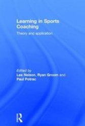 Learning In Sports Coaching - Theory And Application Hardcover