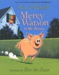 Mercy Watson To The Rescue