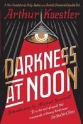 Darkness At Noon: A Novel