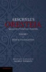The Oresteia Of Aeschylus: Volume 1