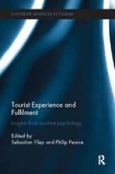 Tourist Experience And Fulfilment - Insights From Positive Psychology Paperback