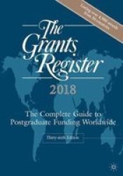 The Grants Register 2018 - The Complete Guide To Postgraduate Funding Worldwide Hardcover 36TH Ed. 2018