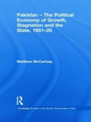 Pakistan - The Political Economy Of Growth Stagnation And The State 1951-2009 Paperback