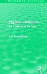 Egyptian Literature - Vol. I: Legends Of The Gods Hardcover