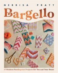 Bargello - 17 Modern Needlepoint Projects For You And Your Home Paperback