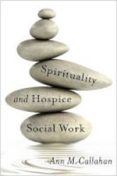 Spirituality And Hospice Social Work Hardcover