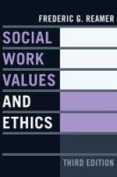Social Work Values And Ethics Foundations Of Social Work Knowledge Series