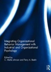 Integrating Organizational Behavior Management With Industrial And Organizational Psychology hardcover