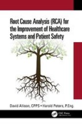 Root Cause Analysis Rca For The Improvement Of Healthcare Systems And Patient Safety Hardcover
