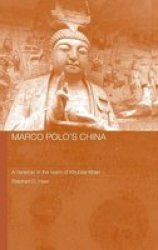 Marco Polo& 39 S China - A Venetian In The Realm Of Khubilai Khan Hardcover