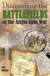 Discovering The Battlefields Of The Anglo-zulu War
