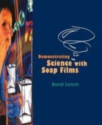 Demonstrating Science with Soap Films