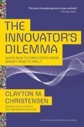 The Innovator& 39 S Dilemma - When New Technologies Cause Great Firms To Fail Paperback