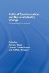 Political Transformation And National Identity Change - Comparative Perspectives Paperback