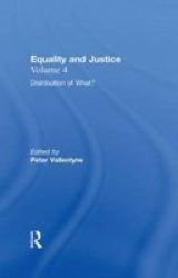 Equality And Justice V.4 - Distribution Of What? hardcover