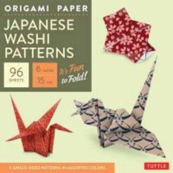 Origami Paper: Japanese Washi Patterns - Perfect For Class Projects And Modular Origami Paperback