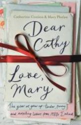 Dear Cathy ... Love Mary - The Year We Grew Up - Tender Funny And Revealing Letters From 1980s Ireland Hardcover