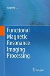 Functional Magnetic Resonance Imaging Processing Paperback Softcover Reprint Of The Original 1ST Ed. 2014
