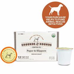 Grounds & Hounds Single Serve Organic Coffee Pods - Compatible With Keurig K Cup Machines - 100% Arabica Small Batch Roasted Paper & Slippers 12