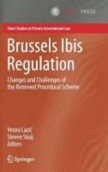Brussels Ibis Regulation 2017 - Changes And Challenges Of The Renewed Procedural Scheme Hardcover 1st Ed. 2017