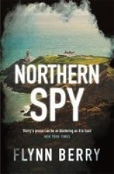 Northern Spy - A Reese Witherspoon& 39 S Book Club Pick Paperback