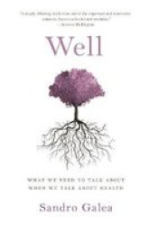 Well - What We Need To Talk About When We Talk About Health Paperback