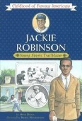 Jackie Robinson: Young Sports Trailblazer Childhood of Famous Americans Series