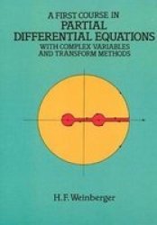 A First Course in Partial Differential Equations: with Complex Variables and Transform Methods Dover Books on Mathematics
