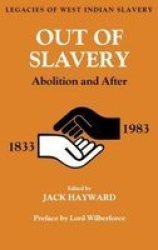 Out of Slavery - Abolition and After, 1833-1983