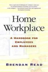 Home Workplace - A Handbook For Employees And Managers Paperback