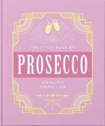 The Little Book Of Prosecco Hardcover