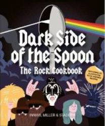 Dark Side Of The Spoon - The Rock Cookbook Paperback