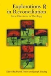 Explorations in Reconciliation - New Directions for Theology