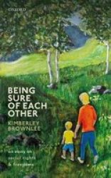 Being Sure Of Each Other - An Essay On Social Rights And Freedoms Hardcover