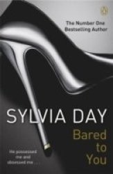 Bared To You - Sylvia Day Paperback