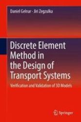 Discrete Element Method In The Design Of Transport Systems - Verification And Validation Of 3D Models Hardcover 1ST Ed. 2019
