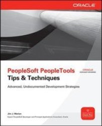 PeopleSoft PeopleTools Tips & Techniques Osborne ORACLE Press Series