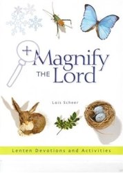 Magnify The Lord - Lenten Devotions And Activities For Children