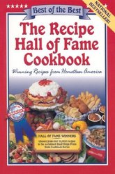 The Recipe Hall of Fame Cookbook: Winning Recipes from Hometown America Best of the Best Cookbook