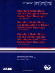Standard Guidelines for the Design, Installation, Maintenance, and Operation of Urban Subsurface Drainage ASCE Standard No. 12-, 13-, 14-05 Asce Ewri