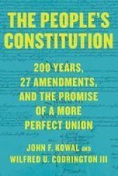 The People& 39 S Constitution - 200 Years 27 Amendments And The Promise Of A More Perfect Union Hardcover